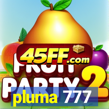 pluma 777